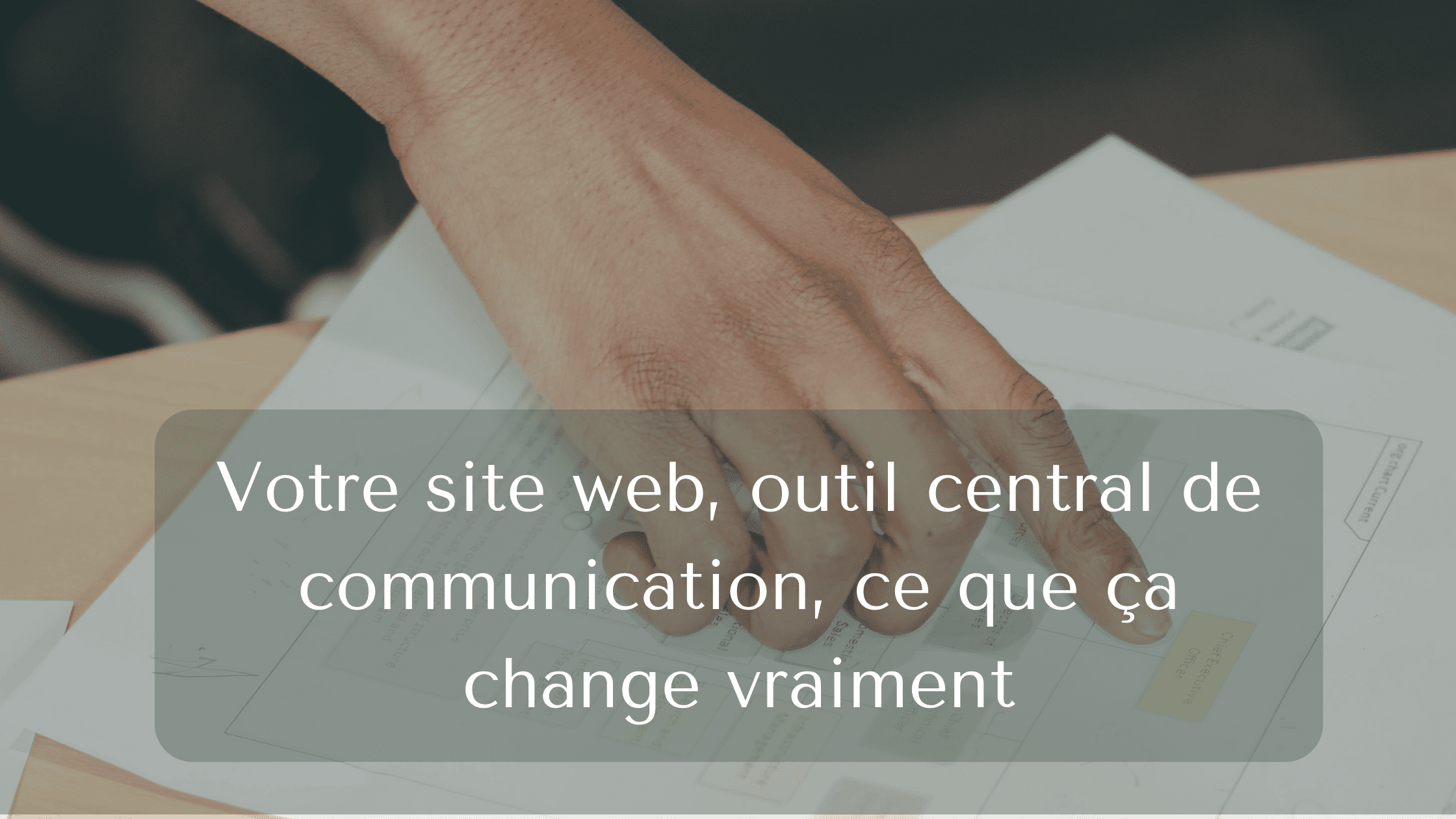 Votre site web, outil central de communication,ce que ça change | Tatiana Digitaly